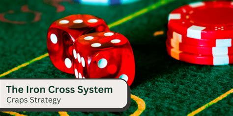 Craps strategy: How to bet with the Iron Cross system.